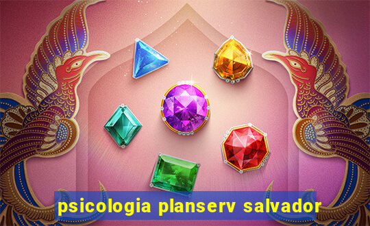 psicologia planserv salvador